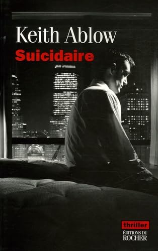 Suicidaire (French Edition) (9782268056791) by Keith Ablow