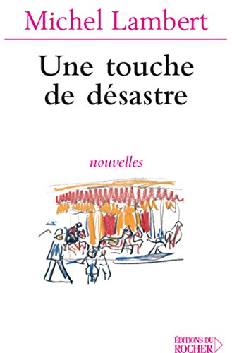 Stock image for Une touche de dsastre : nouvelles for sale by CSG Onlinebuch GMBH