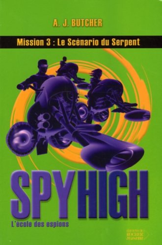 Stock image for Spy High, Tome 3 : Le Scnario du Serpent for sale by Ammareal