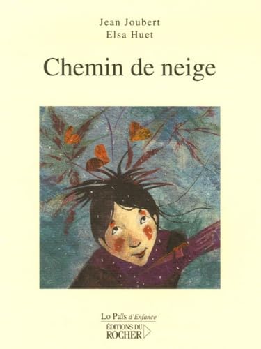 Chemin de neige (Lo PaÃ¯s d'enfance) (9782268057507) by Joubert, Jean; Huet, Elsa