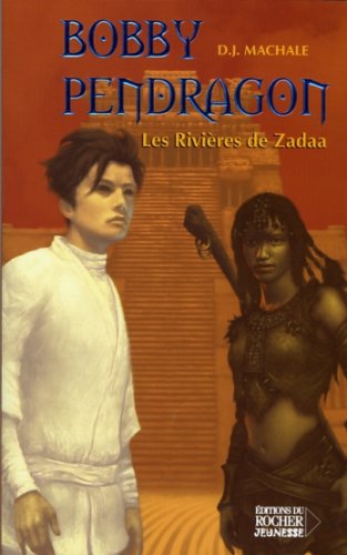 Stock image for bobby pendragon ; les rivieres de zadaa for sale by Better World Books