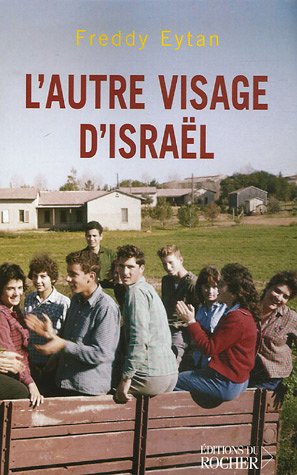 Stock image for L'autre visage d'Israël: Souvenirs d'enfance et de jeunesse [Paperback] Eytan, Freddy for sale by LIVREAUTRESORSAS