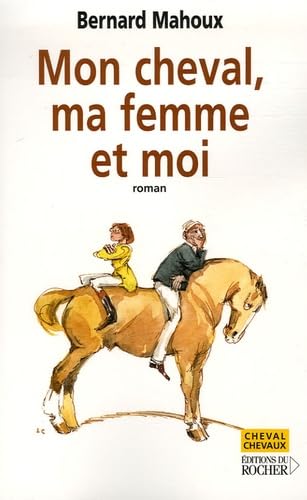 Stock image for Mon cheval, ma femme et moi for sale by WorldofBooks