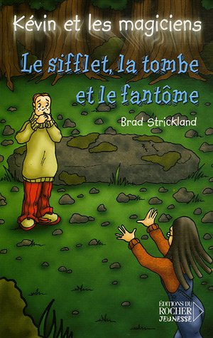 Beispielbild fr Kvin et les magiciens, Tome 10 : Le Sifflet, la Tombe et le Fantme zum Verkauf von Ammareal