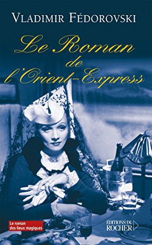 Stock image for Le roman de L'Orient Express for sale by ARTLINK