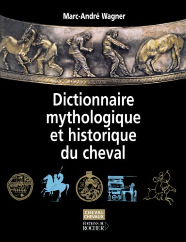 Beispielbild fr Dictionnaire mythologique et historique du cheval zum Verkauf von Gallix