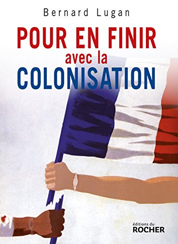 

Pour en finir avec la colonisation: L'Europe et l'Afrique, XVe-XXe siècle