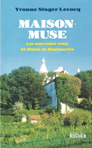 9782268062143: Maison-Muse: Les souvenirs vrais du Muse de Montmartre