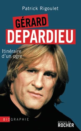 Beispielbild fr Grard Depardieu : Itinraire d'un ogre zum Verkauf von Ammareal