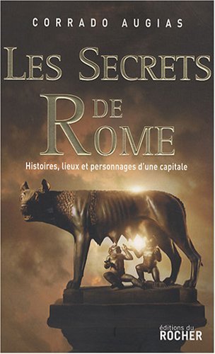 Stock image for Les secrets de Rome : Histoires, lieux et personnages d'une capitale for sale by Ammareal