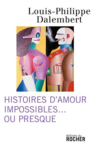 Beispielbild fr Histoires d'amour impossibles. ou presque zum Verkauf von Ammareal