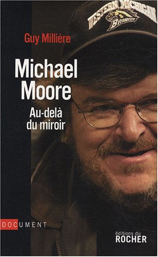 Beispielbild fr Michael Moore : Au-del du miroir zum Verkauf von Ammareal