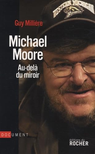 Stock image for Michael Moore : Au-del du miroir for sale by Ammareal