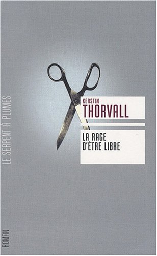 Beispielbild fr La rage d'tre libre : La Trilogie de Signe zum Verkauf von Ammareal