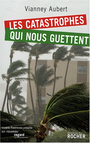 Beispielbild fr Les catastrophes qui nous guettent [Paperback] Aubert, Vianney zum Verkauf von LIVREAUTRESORSAS