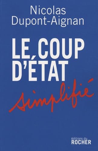 Beispielbild fr Le coup d'Etat simplifi [Paperback] Nicolas Dupont-Aignan zum Verkauf von LIVREAUTRESORSAS