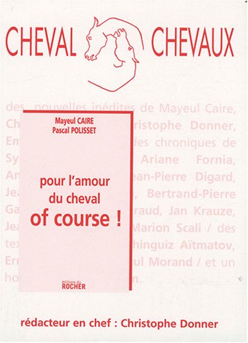 9782268066325: Cheval Chevaux N 3, octobre 2008-mars 2009: Pour l'amour du cheval of course !