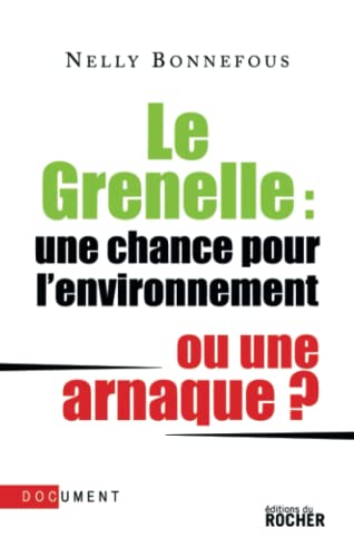 Beispielbild fr Le Grenelle : une chance pour l'environnement ou une arnaque ? zum Verkauf von Ammareal