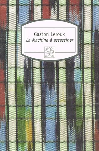 La Machine Ã: assassiner (9782268066806) by Leroux, Gaston