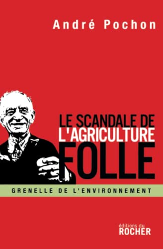 Stock image for Le Scandale de l'agriculture folle : Reconstruire la politique agricole europenne for sale by Ammareal