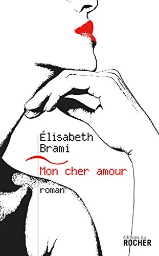 Mon cher amour (9782268067551) by Brami, Elisabeth