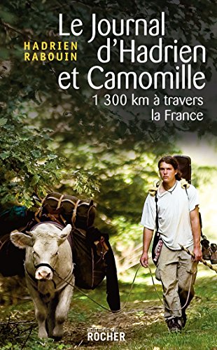 Beispielbild fr Le journal d'Hadrien et Camomille : 1300 km  travers la France zum Verkauf von Ammareal