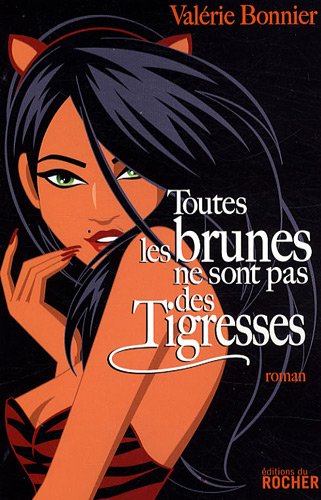 9782268068176: Toutes les brunes ne sont pas des tigresses