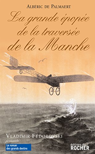 Beispielbild fr La Grande Epope de la traverse de la Manche zum Verkauf von medimops