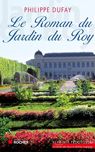 Beispielbild fr Le Roman du Jardin du Roy zum Verkauf von Ammareal