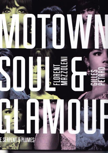 Beispielbild fr Motown Soul & Glamour Mazzoleni, Florent and P tard, Gilles zum Verkauf von LIVREAUTRESORSAS