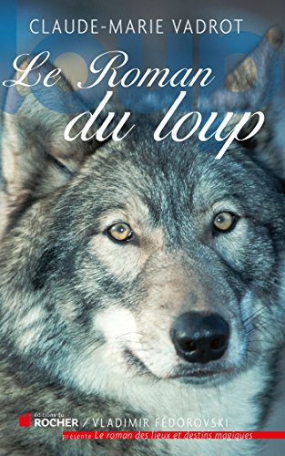 Beispielbild fr Le roman du loup zum Verkauf von AwesomeBooks