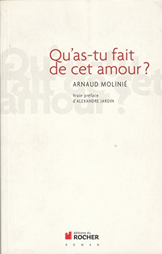 Stock image for Qu'as-tu fait de cet amour ? Molini , Arnaud and Jardin, Alexandre for sale by LIVREAUTRESORSAS