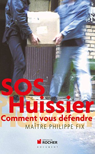 9782268068879: SOS Huissier: Comment vous dfendre