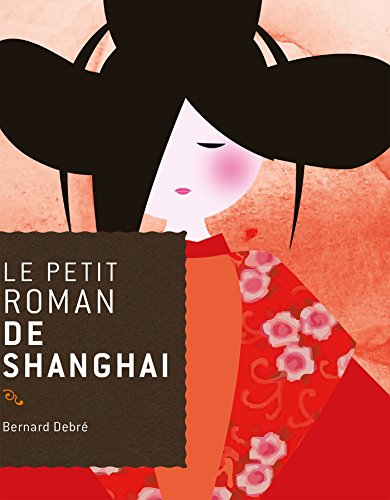 Beispielbild fr Le petit roman de Shanghai zum Verkauf von Gallix