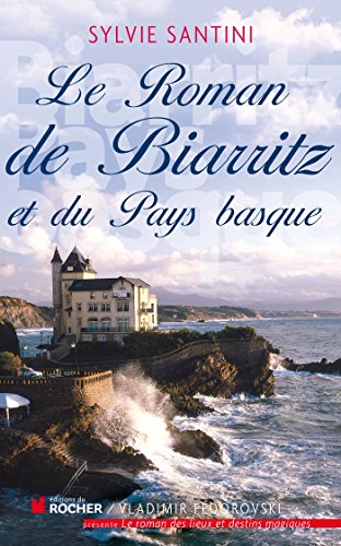 Imagen de archivo de Le Roman de Biarritz et du Pays basque a la venta por Ammareal
