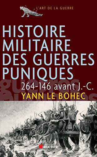 9782268069944: Histoire militaire des guerres puniques, 264-146 avant J.-C.