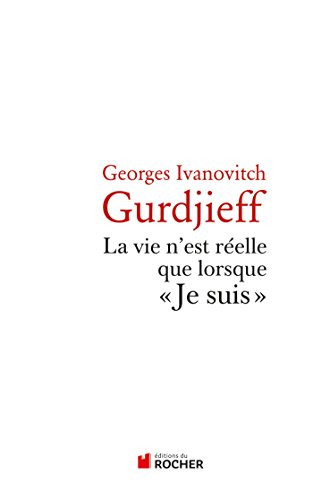 La vie n'est rÃ©elle que lorsque "je suis" (9782268069968) by Gurdjieff, George Ivanovitch