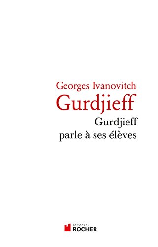 Gurdjeff parle Ã: ses Ã©lÃ¨ves (9782268069975) by Gurdjieff, George Ivanovitch