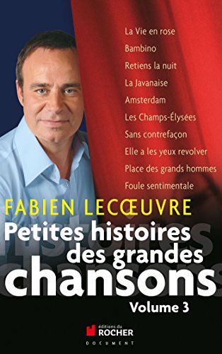 Petites histoires des grandes chansons T.3