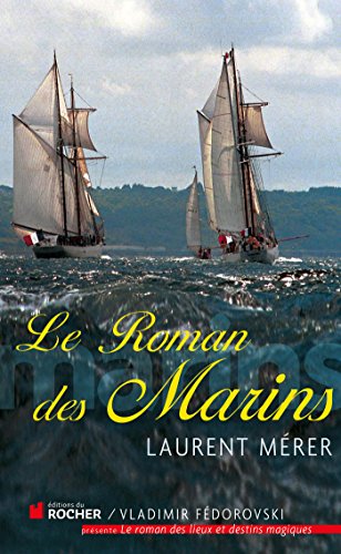 Beispielbild fr Le roman des marins zum Verkauf von Ammareal