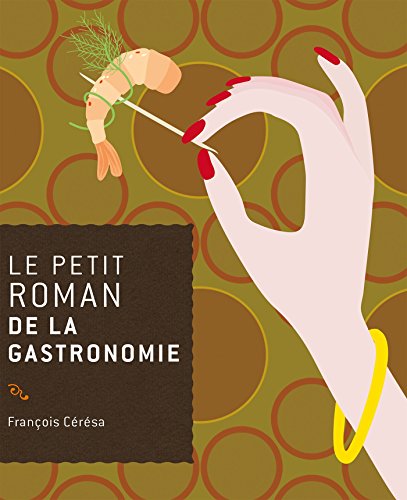 Beispielbild fr Le petit roman de la gastronomie zum Verkauf von Ammareal