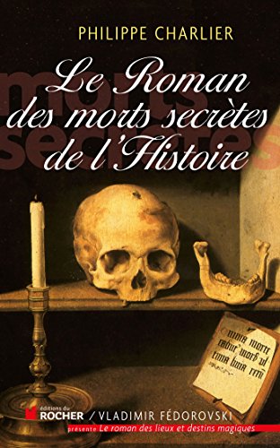 Beispielbild fr Le roman des morts secrtes de l'histoire zum Verkauf von Ammareal