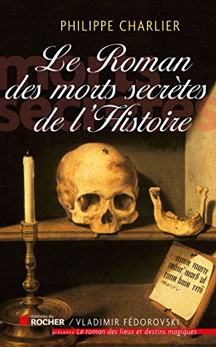 Stock image for Le roman des morts secrtes de l'histoire for sale by Ammareal