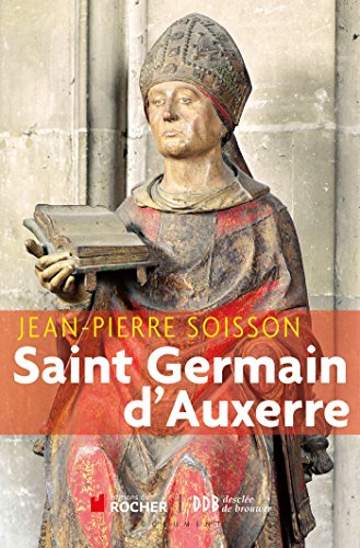 Beispielbild fr Saint-Germain d'Auxerre [Broch] Soisson, Jean-Pierre zum Verkauf von BIBLIO-NET