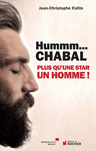 Hummm. CHABAL: plus qu'un star, un homme!