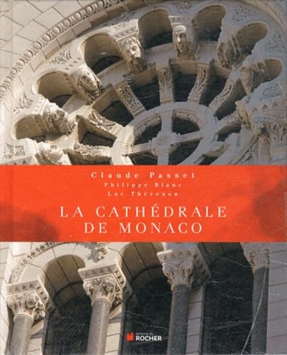 Imagen de archivo de La Cathdrale de Monaco: La paroisse Saint Nicolas et la cathdrale : des origines  nos jours [Broch] Thvenon, Luc; Blanc, Philippe et Passet, Claude a la venta por BIBLIO-NET