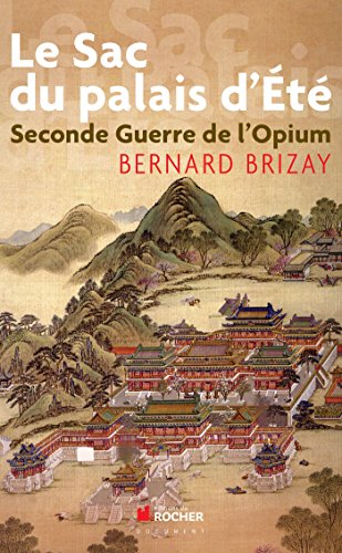 9782268071800: Le Sac du Palais d'Eté: Seconde guerre de l'opium. L'expédition anglo-française en Chine en 1860