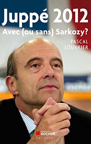Beispielbild fr Jupp 2012: Avec (ou sans) Sarkozy ? zum Verkauf von Ammareal