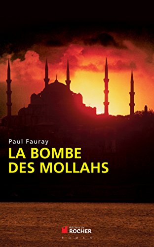 9782268072920: La bombe des mollahs (Grands romans)
