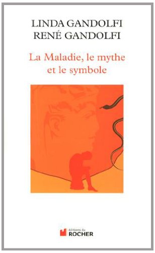 9782268073354: La Maladie, le mythe et le symbole: Une approche anthropologique des pathologies